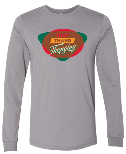 That Thang Thanging! Multicolor Long Sleeve Tee